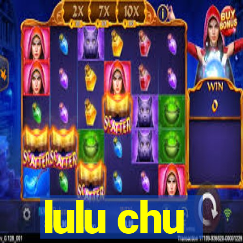 lulu chu